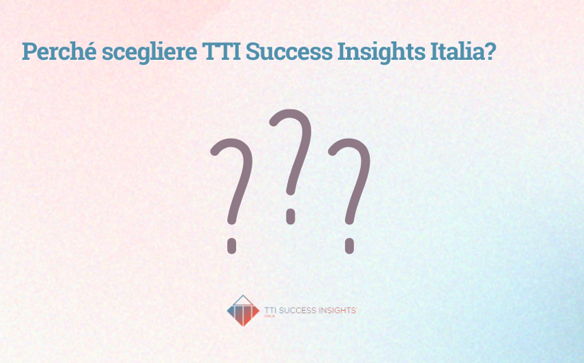 Perché Scegliere Tti Success Insights Italia
