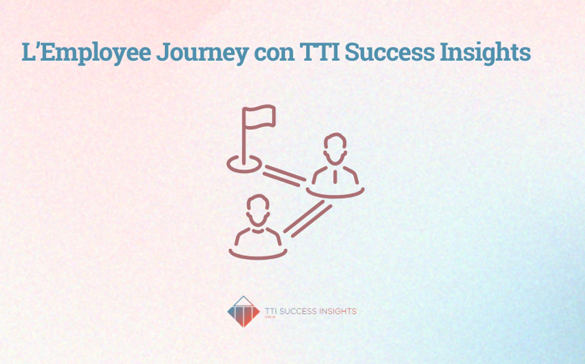 L’Employee Journey Con TTI Success Insights
