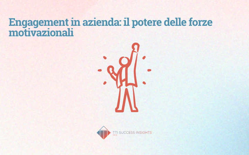 Engagement In Azienda Il Potere Delle Forze Motivazionali
