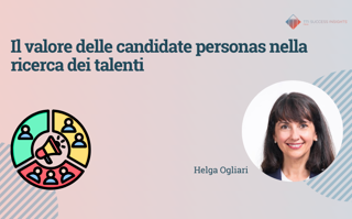 Il valore delle candidate personas nella ricerca dei talenti
